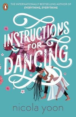 Instructions for Dancing: The Number One New York Times Bestseller Nicola Yoon