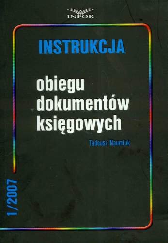 Instrukcja obiegu dokumentów księgowych Naumiuk Tadeusz