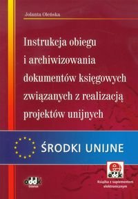 Instrukcja obiegu i archiwizowania dokumentów księgowych związanych z realizacją projektów unijnych Oleńska Jolanta