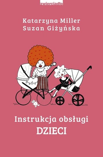 Instrukcja obsługi dzieci Miller Katarzyna, Giżyńska Suzan
