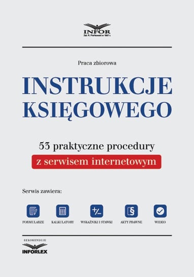 Instrukcje księgowego. 53 praktyczne procedury z serwisem internetowym Opracowanie zbiorowe