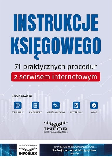 Instrukcje księgowego. 71 praktycznych procedur z serwisem internetowym Opracowanie zbiorowe