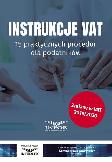 Instrukcje VAT. 15 praktycznych procedur dla podatników Opracowanie zbiorowe