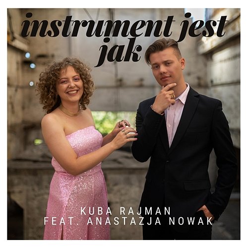 Instrument Jest Jak... Kuba Rajman feat. Anastazja Nowak