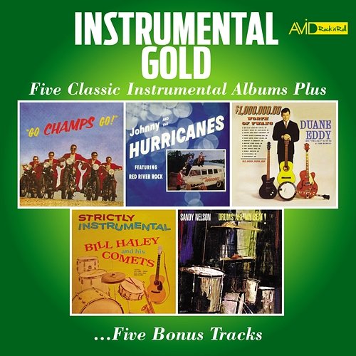 Instrumental Gold - Five Classic Instrumental Albums Plus (Go Champs Go! / Johnny and the Hurricanes / $1,000,000 Dollars Worth of Twang / Strictly Instrumental / Drums Are My Beat!) (Digitally Remastered) Various Artists