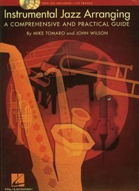 Instrumental jazz arranging A comprehensive and practical guide Tomaro Mike, Wilson John