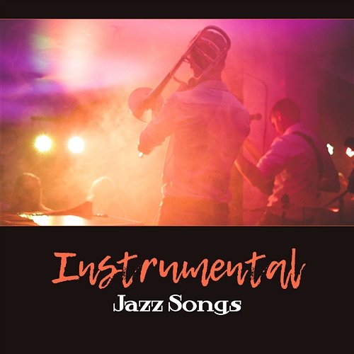 Instrumental Jazz Songs – Swing Music, Relaxing Smooth Mood, Everyday with Jazz, Gold Selection Relaxation Jazz Academy