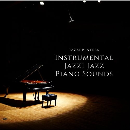 Instrumental Jazzi Jazz, Piano Sounds Jazzi Players