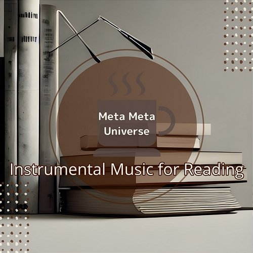 Instrumental Music for Reading Meta Meta Universe