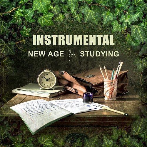 Instrumental New Age for Studying: Background Music for Deep Concentration, Exam Study, Improve Memory, Positive Thinking, Peace of Mind Motivation Songs Academy