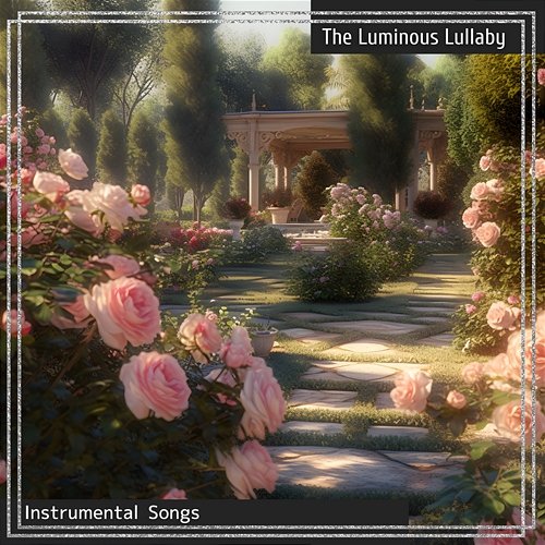 Instrumental Songs The Luminous Lullaby