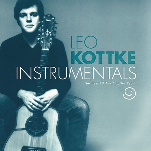 Instrumentals: Best Of The Capitol Years Leo Kottke