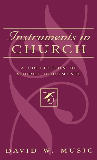 Instruments in Church Music David W