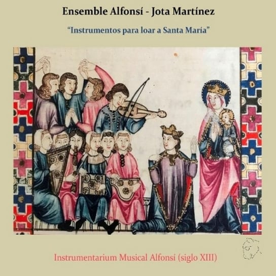 Instruments to Praise Holy Mary Martinez Jota, Ensemble Alfonsi
