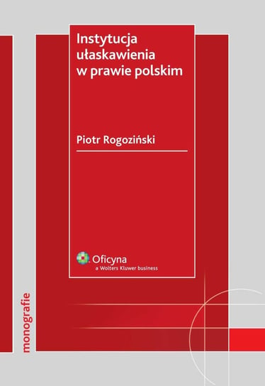 Instytucja ułaskawienia w prawie polskim Rogoziński Piotr
