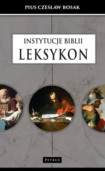 Instytucje Biblii. Leksykon Wydawnictwo Petrus