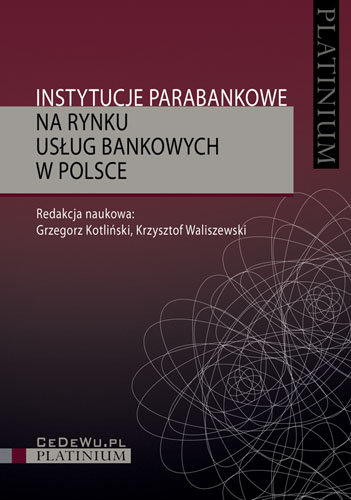 Instytucje parabankowe na rynku usług bankowych w Polsce Opracowanie zbiorowe