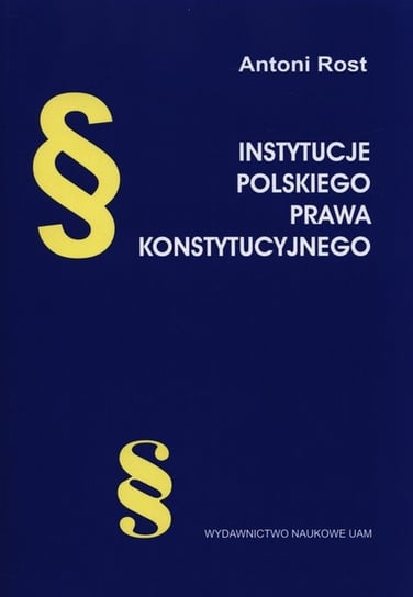 Instytucje polskiego prawa konstytucyjnego Rost Antoni