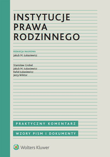 Instytucje prawa rodzinnego Grobel Stanisław, Łukasiewicz Jakub M., Łukasiewicz Rafał, Wiktor Jerzy