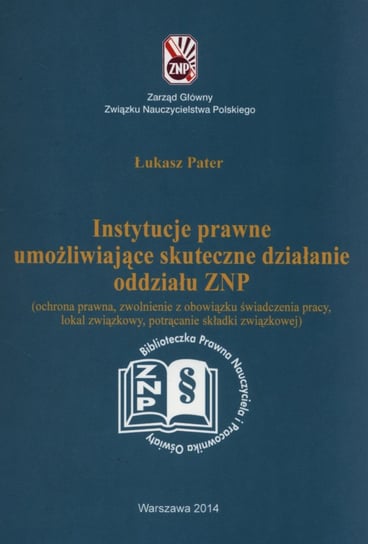 Instytucje prawne umożliwijące skuteczne działanie oddzialu ZNP Pater Łukasz
