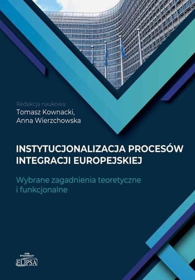 Instytucjonalizacja procesów integracji europejski Opracowanie zbiorowe