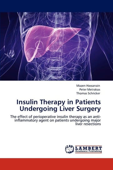Insulin Therapy in Patients Undergoing Liver Surgery Hassanain Mazen