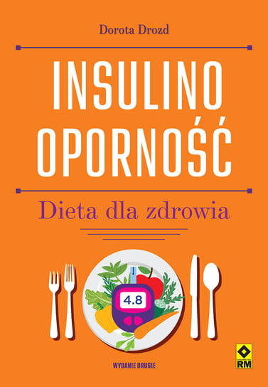 Insulinooporność. Dieta dla zdrowia Drozd Dorota