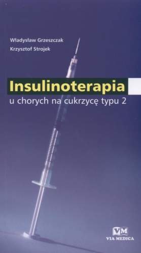 Insulinoterapia u Chorych na Cukrzycę Typu 2 Opracowanie zbiorowe