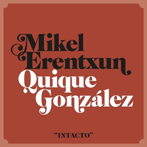 Intacto Mikel Erentxun feat. Quique González