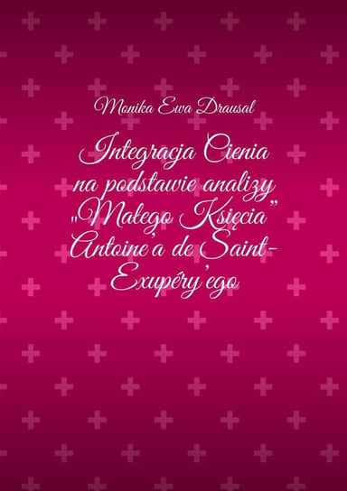 Integracja Cienia na podstawie analizy „Małego Księcia” Antoine’a de