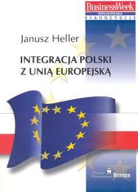 Integracja Polski z Unią Europejską Heller Janusz