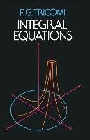 Integral Equations Tricomi F. G., Mathematics