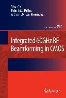 Integrated 60GHz RF Beamforming in CMOS Yu Yikun, Baltus Peter G. M., Roermund Arthur H. M.