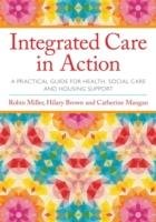 Integrated Care in Action Miller Robin, Brown Hilary, Mangan Catherine