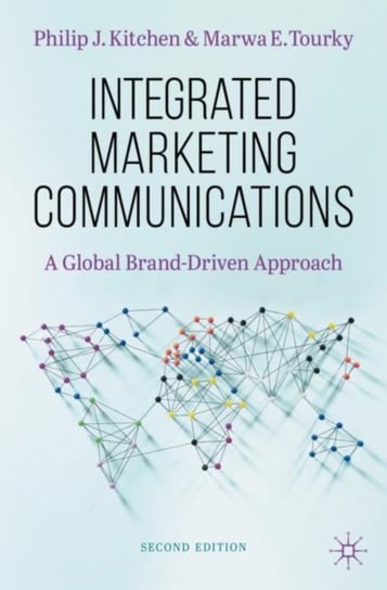 Integrated Marketing Communications: A Global Brand-Driven Approach Springer Nature Switzerland AG
