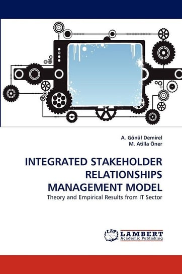 Integrated Stakeholder Relationships Management Model Demirel A. Gonul