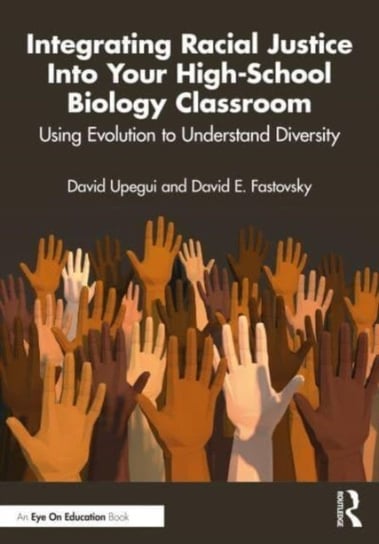 Integrating Racial Justice Into Your High-School Biology Classroom: Using Evolution to Understand Diversity Taylor & Francis Ltd.