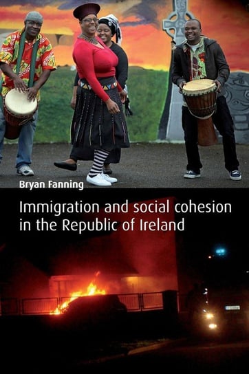 Integration and Social Cohesion in the Republic of Ireland Fanning Bryan