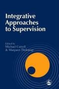 Integrative Approaches to Supervision Carroll Michael, Tholstrup Margaret
