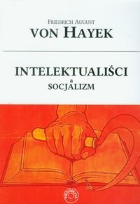 Intelektualiści a socjalizm Von Hayek Friedrich August