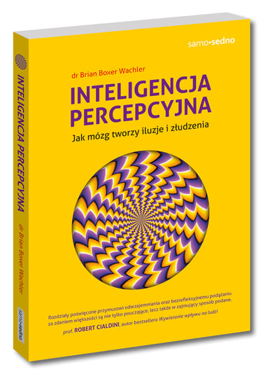 Inteligencja percepcyjna. Jak mózg tworzy iluzje i złudzenia Wachler Brian Boxer, Montel Williams