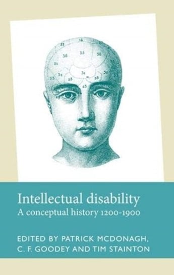 Intellectual Disability: A Conceptual History, 1200-1900 Opracowanie zbiorowe
