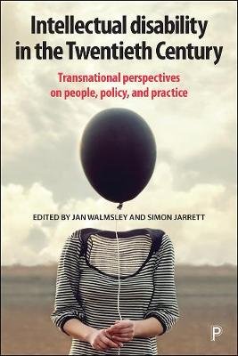 Intellectual Disability in the Twentieth Century: Transnational Perspectives on People, Policy, and Practice Opracowanie zbiorowe