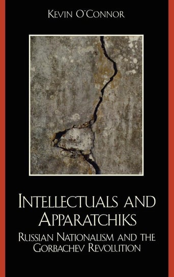Intellectuals and Apparatchiks O'connor Kevin C.