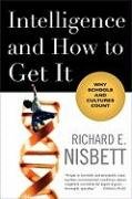 Intelligence and How to Get It Nisbett Richard E.