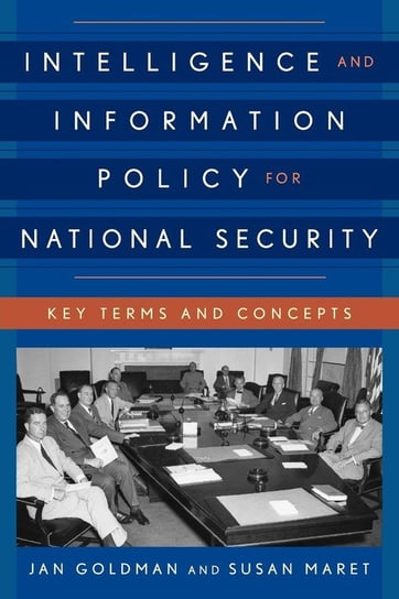 Intelligence and Information Policy for National Security Goldman Jan