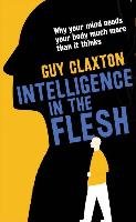 Intelligence in the Flesh Claxton Guy