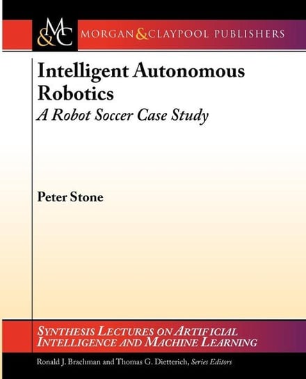 Intelligent Autonomous Robotics Stone Peter
