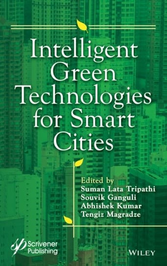 Intelligent Green Technologies for Sustainable Smart Cities Suman Lata Tripathi