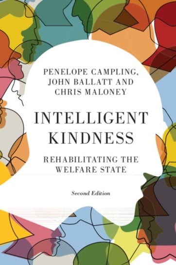 Intelligent Kindness: Rehabilitating the Welfare State Opracowanie zbiorowe